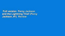 Full version  Percy Jackson and the Lightning Thief (Percy Jackson, #1)  Review