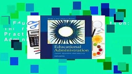 Educational Administration: Theory, Research, and Practice Educational Administration: Theory,