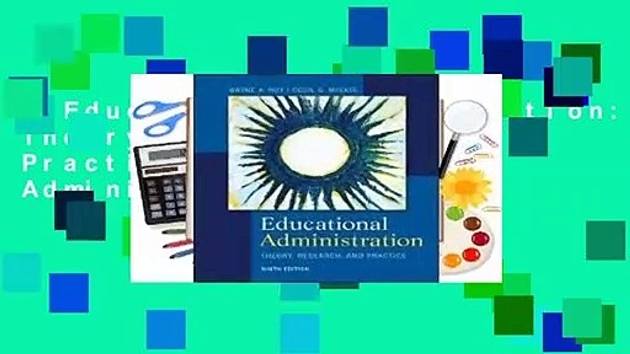 Educational Administration: Theory, Research, and Practice Educational Administration: Theory,