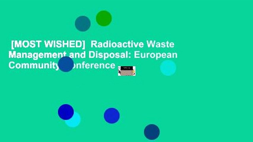 [MOST WISHED]  Radioactive Waste Management and Disposal: European Community Conference