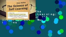Full version  The Science of Self-Learning: How to Teach Yourself Anything, Learn More in Less