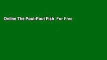 Online The Pout-Pout Fish  For Free