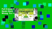 Full E-book Pandora's Lab: Seven Stories of Science Gone Wrong  For Full