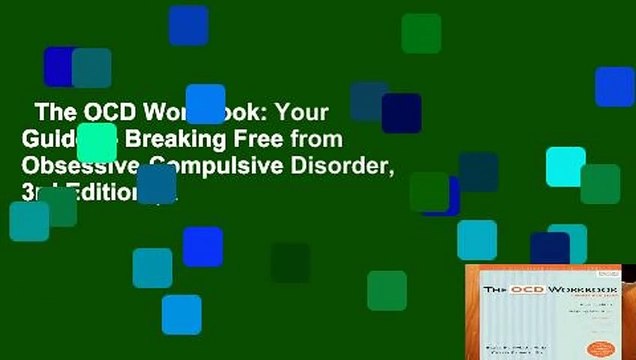 The OCD Workbook: Your Guide to Breaking Free from Obsessive-Compulsive Disorder, 3rd Edition (A