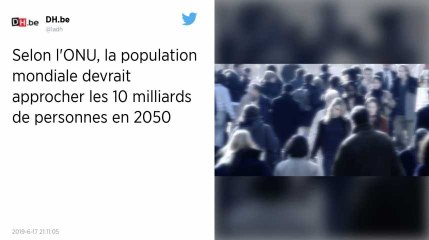 La population mondiale devrait atteindre 9,7 milliards de personnes en 2050 selon l'ONU