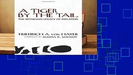 [MOST WISHED]  A Tiger by the Tail: The Keynesian Legacy of Inflation