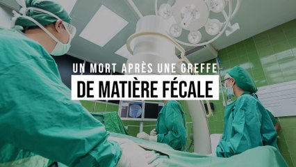 Un mort après une greffe de matière fécale