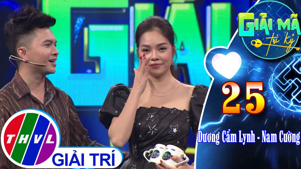 THVL|Nghẹn ngào xúc động với những lời tâm sự của Nam Cường và Dương Cẩm Lynh|Giải mã tri kỷ- Tập 25