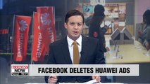 Facebook takes down Huawei adverts criticizing U.S. spy claims
