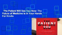 The Patient Will See You Now: The Future of Medicine Is in Your Hands  For Kindle