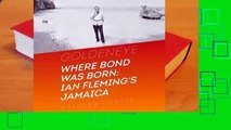 Online Goldeneye: Where Bond Was Born; Ian Fleming's Jamaica  For Online