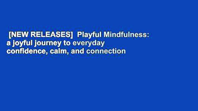 [NEW RELEASES] Playful Mindfulness: a joyful journey to everyday confidence, calm, and connection
