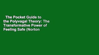The Pocket Guide to the Polyvagal Theory: The Transformative Power of Feeling Safe (Norton