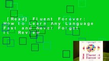 [Read] Fluent Forever: How to Learn Any Language Fast and Never Forget It  Review