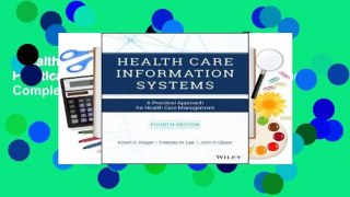 Health Care Information Systems: A Practical Approach for Health Care Management Complete