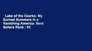 Lake of the Ozarks: My Surreal Summers in a Vanishing America  Best Sellers Rank : #5
