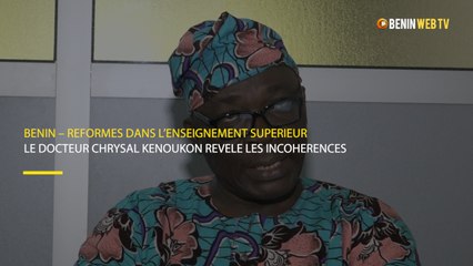 Bénin : le Docteur Chrysal Kenoukon révèle les incohérences des reformes au Supérieur