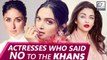 Bollywood Actresses Who Refuse To Work With Khans In Their Films