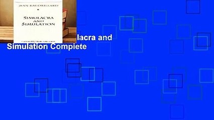 Full E-book  Simulacra and Simulation Complete