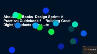 About For Books  Design Sprint: A Practical Guidebook for Building Great Digital Products Complete