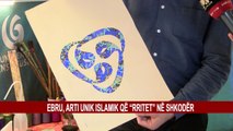 EBRU, ARTI UNIK ISLAMIK QË “RRITET” NË SHKODËR