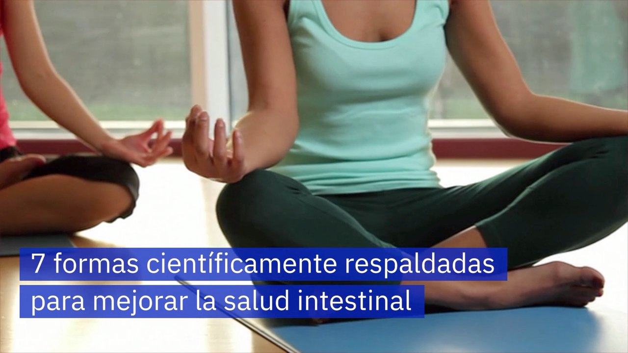 7 formas científicamente respaldadas para mejorar la salud intestinal