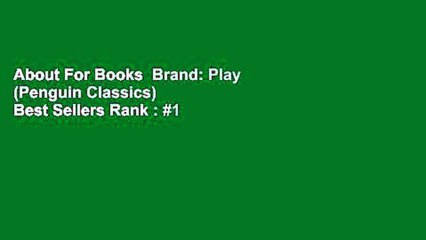 About For Books  Brand: Play (Penguin Classics)  Best Sellers Rank : #1