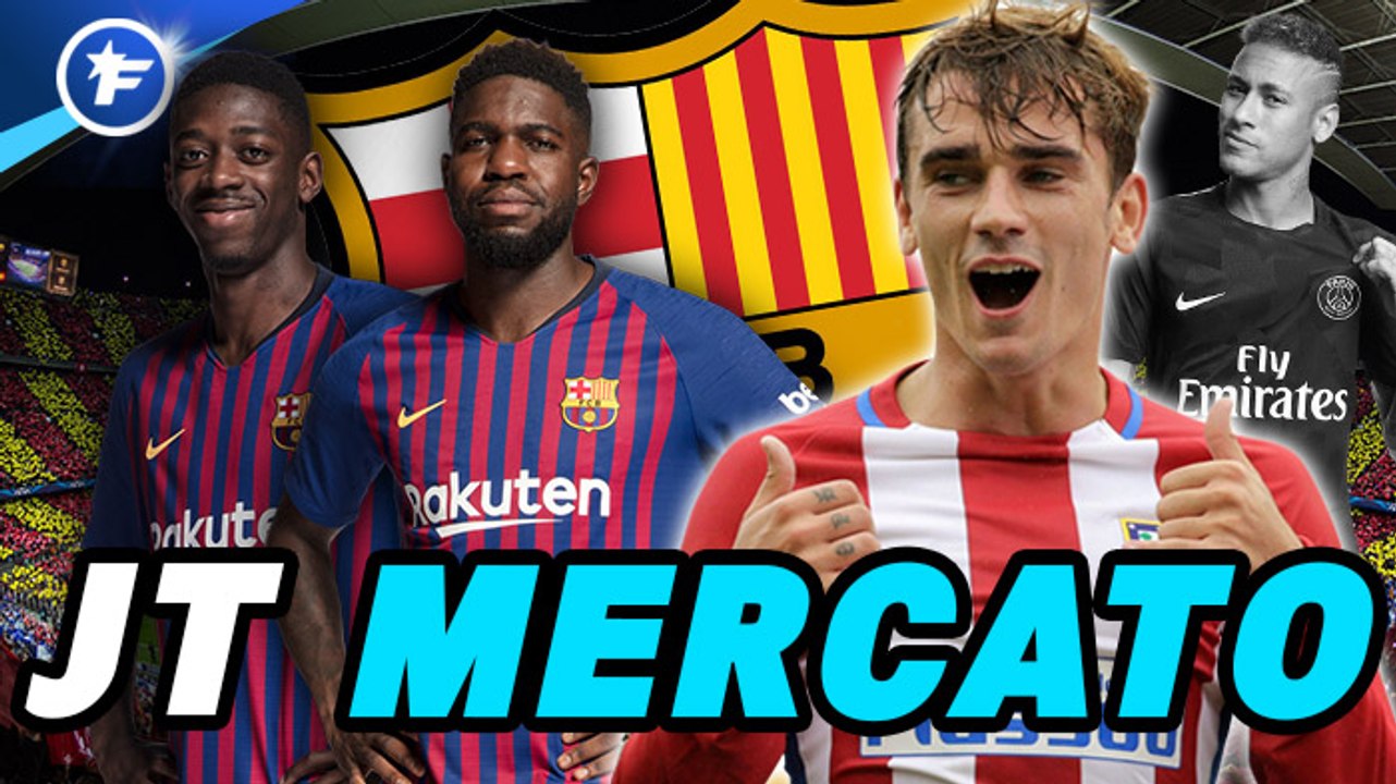 Journal du Mercato : le Barça lance les hostilités, Naples va changer en profondeur