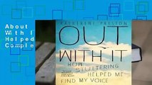 About For Books  Out With It: How Stuttering Helped Me Find My Voice Complete