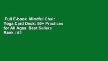 Full E-book  Mindful Chair Yoga Card Deck: 50  Practices for All Ages  Best Sellers Rank : #5