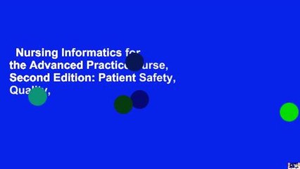 Nursing Informatics for the Advanced Practice Nurse, Second Edition: Patient Safety, Quality,
