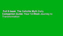 Full E-book  The Cellulite Myth Daily Companion Guide: Your 12-Week Journey to Transformation