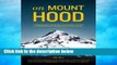R.E.A.D On Mount Hood: A Biography of Oregon's Perilous Peak D.O.W.N.L.O.A.D
