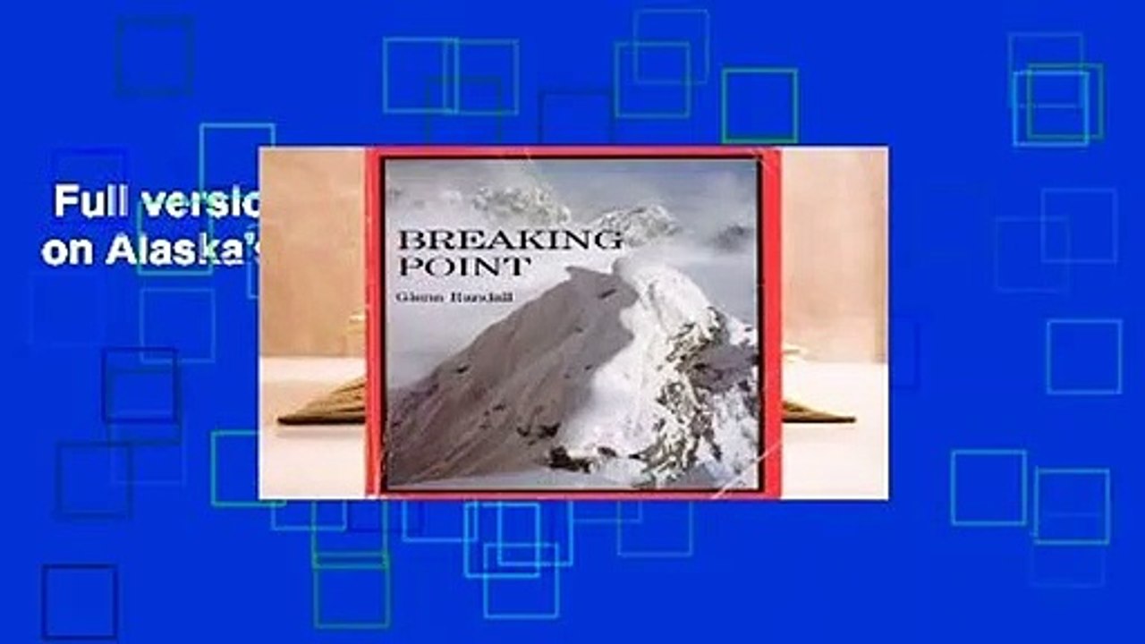 Full version  Breaking Point: Challenge on Alaska's Mt. Hunter Complete