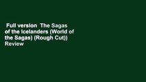 Full version  The Sagas of the Icelanders (World of the Sagas) (Rough Cut))  Review