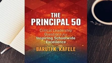 Full E-book The Principal 50: Critical Leadership Questions for Inspiring Schoolwide Excellence