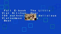 Full E-book  The Little Viet Kitchen: Over 100 authentic and delicious Vietnamese recipes  Best