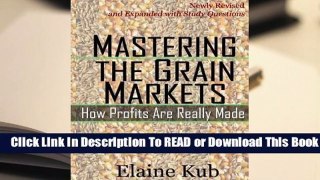 Full E-book  Mastering the Grain Markets: How Profits Are Really Made  Review