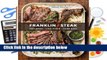 R.E.A.D Franklin Steak: Dry-Aged. Live-Fired. Pure Beef. D.O.W.N.L.O.A.D