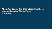 About For Books  The Skinnytaste Cookbook: Light on Calories, Big on Flavor  For Kindle