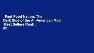 Fast Food Nation: The Dark Side of the All-American Meal  Best Sellers Rank : #2