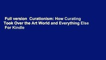 Full version  Curationism: How Curating Took Over the Art World and Everything Else  For Kindle