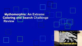 Mythomorphia: An Extreme Coloring and Search Challenge  Review