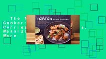 The New Indian Slow Cooker: Recipes for Curries, Dals, Chutneys, Masalas, Biryani, and More