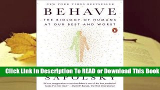 Full E-book Behave: The Biology of Humans at Our Best and Worst  For Kindle