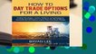[BEST SELLING]  How to Day Trade Options for a Living: Trading Strategies, Tactics, Patterns,