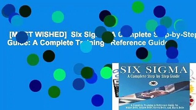 [MOST WISHED] Six Sigma: A Complete Step-by-Step Guide: A Complete Training Reference Guide