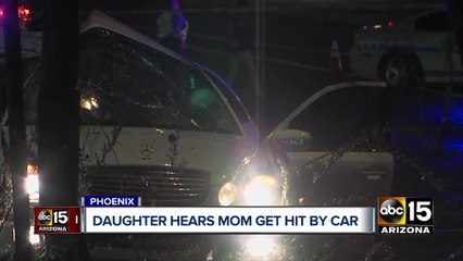 Daughter hears mother get hit by a car in Phoenix