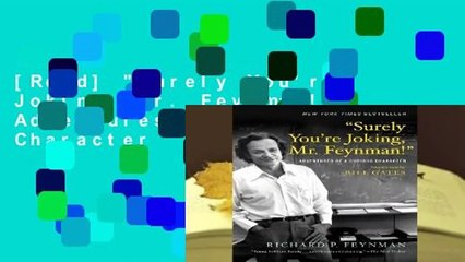 [Read] "Surely You're Joking, Mr. Feynman!": Adventures of a Curious Character  For Kindle