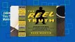 [NEW RELEASES]  The Reel Truth: Everything You Didn t Know You Need to Know about Making an